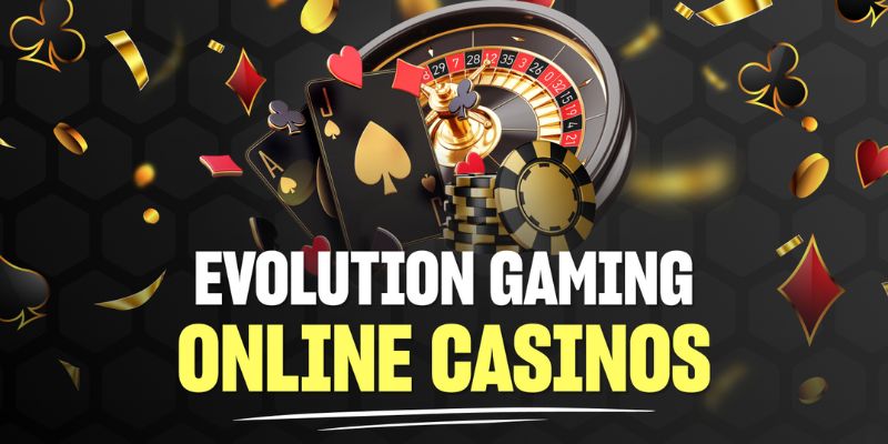 Khám phá thông tin về sảnh Evolution Gaming tại Lulu88