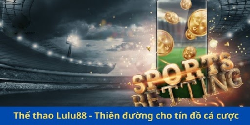 Top nhà phát hành tại sảnh Thể Thao Lulu88